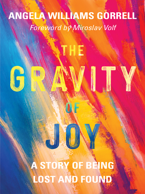 Title details for The Gravity of Joy by Angela Williams Gorrell - Available